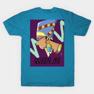 "Queen Me." T-Shirt